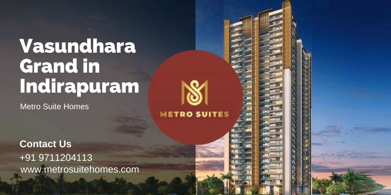 Vasundhara Grand In Indirapuram - Metro Suite Homes